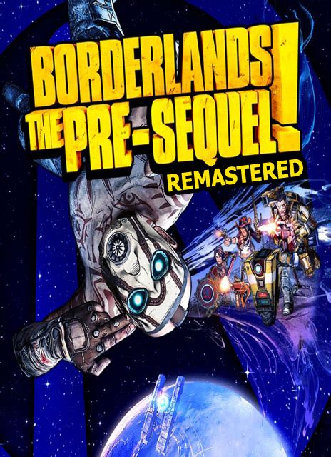 Borderlands The Pre-Sequel Remastered