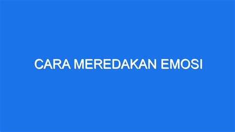 Intensitas Emosi yang Meningkat